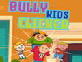 Παιχνίδι Bully kids clicker