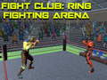 Παιχνίδι Fight Club: Ring Fighting Arena