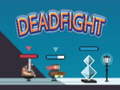 Παιχνίδι Dead Fight 