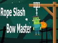 Παιχνίδι Rope Slash Bow Master