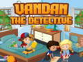Παιχνίδι Vandan the detective