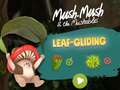 Παιχνίδι Mush-Mush and the Mushables Leaf Gliding