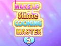 Παιχνίδι Make Up Slime Cooking Master 2