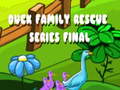 Παιχνίδι Duck Family Rescue Series Final