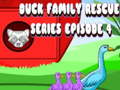 Παιχνίδι Duck Family Rescue Series Episode 4
