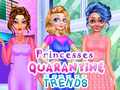 Παιχνίδι Princesses Quarantine Trends