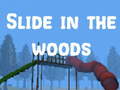 Παιχνίδι Slide in the Woods