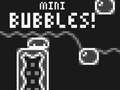 Παιχνίδι Mini Bubbles!