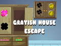 Παιχνίδι Grayish House Escape