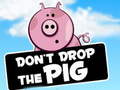 Παιχνίδι Dont Drop The Pig