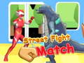 Παιχνίδι Street Fight Match