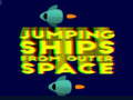 Παιχνίδι Jumping ships from outer Spase