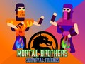 Παιχνίδι Mortal Brothers Survival Friends
