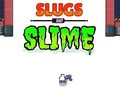 Παιχνίδι Slugs & Slime