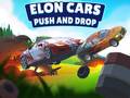 Παιχνίδι Elon Cars: Push and Drop