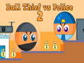 Παιχνίδι Ball Thief vs Police 2