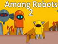 Παιχνίδι Among Robots 2