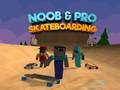 Παιχνίδι Noob & Pro Skateboarding