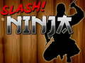 Παιχνίδι Slash Ninja