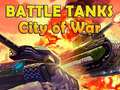 Παιχνίδι Battle Tanks City of War