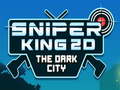 Παιχνίδι Sniper King 2D The Dark City
