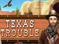 Παιχνίδι Texas Trouble