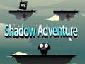 Παιχνίδι Shadow Adventure