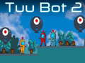Παιχνίδι Tuu Bot 2