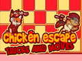 Παιχνίδι Chicken Escape Tricks and moves