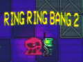 Παιχνίδι Ring Ring Bang 2