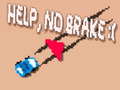 Παιχνίδι Help, No Brake :(
