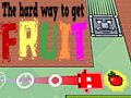 Παιχνίδι The Hard Way To Get Fruit