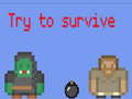 Παιχνίδι Try to survive 2 player