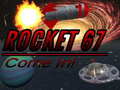 Παιχνίδι Rocket 67 Come in!