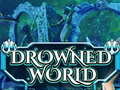Παιχνίδι Drowned World