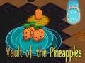 Παιχνίδι Vault of the Pineapples