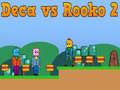 Παιχνίδι Deca vs Rooko 2