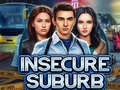 Παιχνίδι Insecure Suburb 