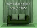 Παιχνίδι Room Escape Game Thanks 2022
