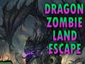 Παιχνίδι Dragon Zombie Land Escape