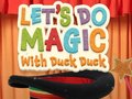 Παιχνίδι Let's Do Magic with Duck Duck