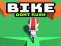 Παιχνίδι Bike Dont Rush