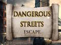 Παιχνίδι Dangerous Streets escape