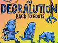 Παιχνίδι Degralution buck to roots