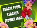 Παιχνίδι Escape From Strange Flower Land