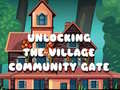 Παιχνίδι Unlocking the Village Community Gate