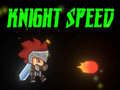 Παιχνίδι Knight Speed
