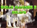 Παιχνίδι Space Marines Escape 2