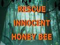 Παιχνίδι Rescue Innocent Honey Bee 