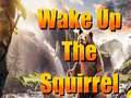 Παιχνίδι Wake Up The Squirrel